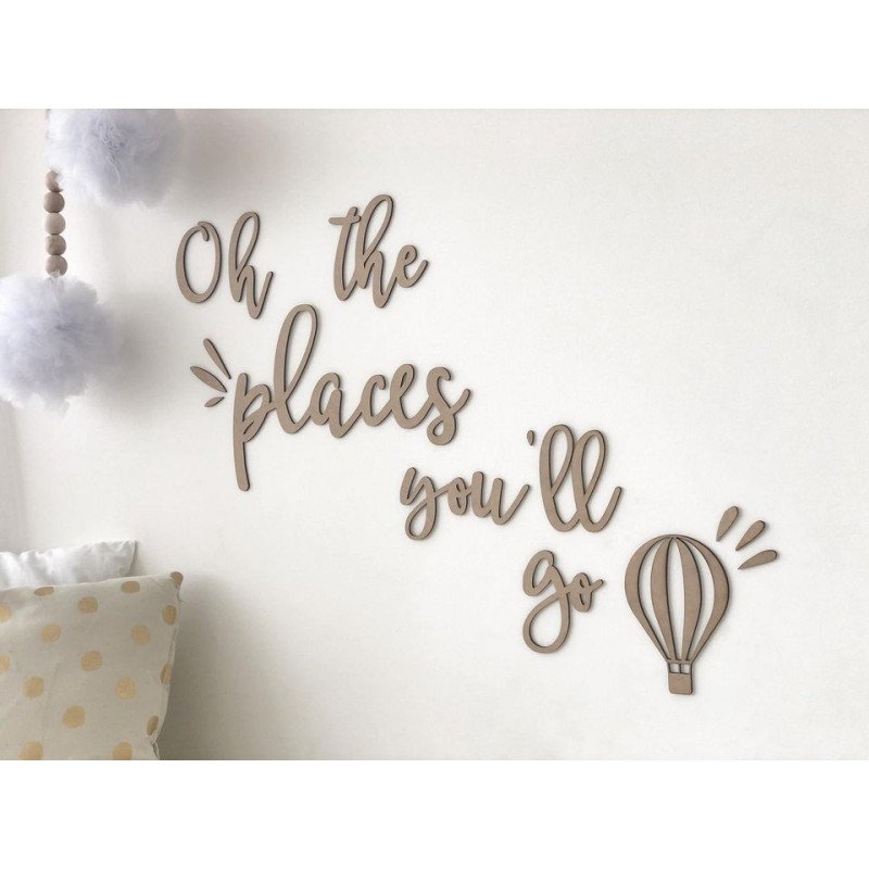 "Oh the places" Wall Script With "BALLOON"